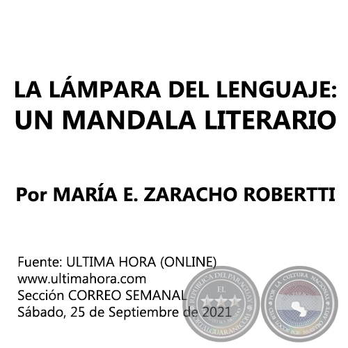 LA LÁMPARA DEL LENGUAJE: UN MANDALA LITERARIO - Por MARÍA E. ZARACHO ROBERTTI - Sábado, 25 de Septiembre de 2021
